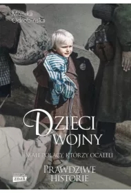 Dzieci wojny Mali Polacy, którzy ocaleli wyd. specjalne