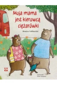 Moja mama jest kierowcą ciężarówki