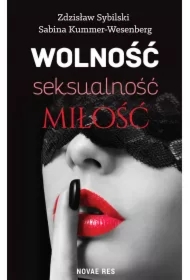 Wolność, seksualność, miłość. Jak nie zabić namiętności