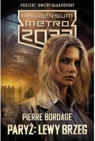 Uniwersum Metro 2033: Paryż. Lewy Brzeg