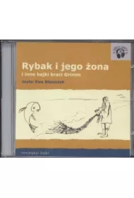 Rybak i jego żona i inne bajki braci Grimm