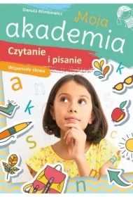 Moja akademia. Czytanie i pisanie. Wspaniałe słowa