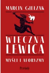 Wieczna lewica. Myśli i aforyzmy