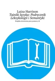Tajniki Języka: Podręcznik Leksykologii i Semantyki