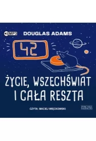 Życie, wszechświat i cała reszta. Autostopem przez Galaktykę. Tom 3