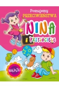 Nina i przyjaciele. Poznajemy przeciwieństwa