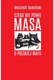 Czego nie powie Masa o polskiej mafii