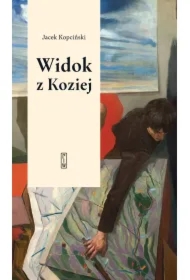 Widok z Koziej. Felietony teatralne