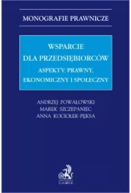 Wsparcie dla przedsiębiorców. Aspekty: prawny, ekonomiczny i społeczny