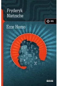 Ecce Homo. Jak się staje tym, czym się jest