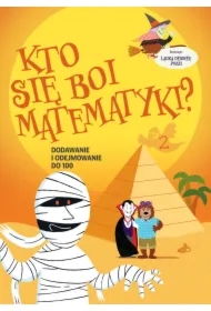 Kto się boi matematyki? Dodawanie i odejmowanie do 100