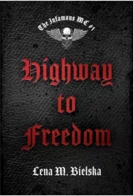 Highway to Freedom. The Infamous MC. Tom 1