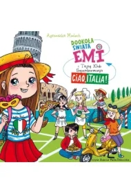 Emi i Tajny Klub Superdziewczyn. Dookoła świata. Ciao, Italia. Tom 7