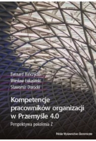Kompetencje pracowników organizacji w Przemyśle 4.0. Perspektywa pokolenia Z