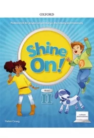 Shine On! Klasa 2. Podręcznik do nauki jezyka angielskiego dla szkoły podstawowej