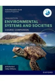 Environmental Systems and Societies. Course Book. Oxford Resources for IB Diploma Programme. 2024 Edition