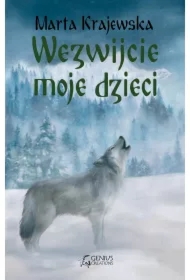 Wezwijcie moje dzieci. Wilcza dolina. Tom 3