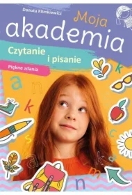 Moja akademia. Czytanie i pisanie. Piękne zdania