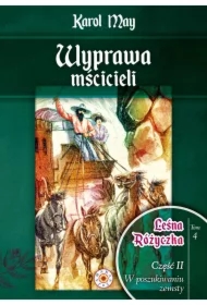 Leśna Różyczka. Tom 4. Wyprawa mścicieli