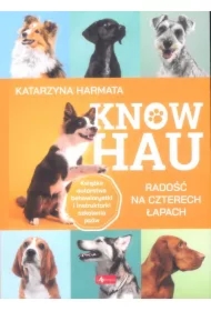 Know hau! Radość na czterech łapach, czyli jak wychować szczęśliwego psa