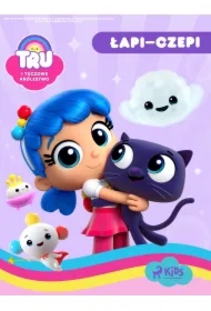 Tru i Tęczowe Królestwo: Łapi&ndash;czepi