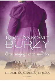 Czas wojny, czas miłości. Kochankowie Burzy. Tom 5