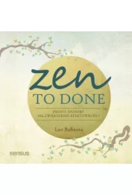 Zen To Done. Proste sposoby na zwiększenie efektywności