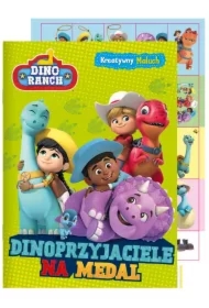 Dinoprzyjaciele na medal. Kreatywny Maluch. Dino Ranch