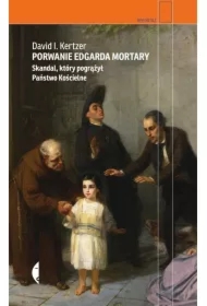 Porwanie Edgarda Mortary. Skandal, który pogrążył Państwo Kościelne