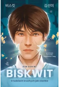 Biskwit. O ludziach kruchych jak ciastka