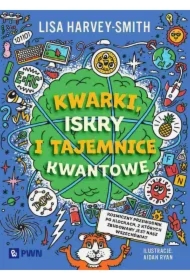 Kwarki, iskry i tajemnice kwantowe