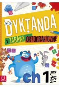 Dyktanda i zabawy ortograficzne. Klasa 1