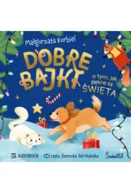 Dobre bajki o tym, jak piękne są święta