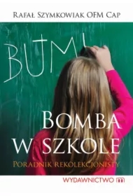 Bomba w szkole czyli poradnik rekolekcjonisty tw