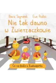 Nie tak dawno w Zwierzaczkowie. Co się działo w Kwakwaparku