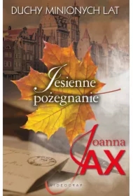 Jesienne pożegnanie. Duchy minionych lat. Tom 3