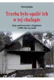 Trzeba było spalić ich w tej chałupie