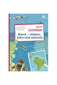 Marek &ndash; chłopiec, który miał marzenia