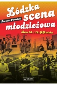 Łódzka scena młodzieżowa. Lata 60. i 70. XX wieku
