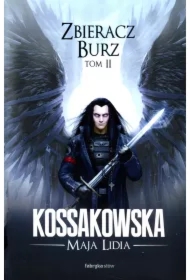 Zbieracz Burz. Część 2. Zastępy Anielskie. Tom 4