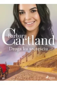 Droga ku szczęściu - Ponadczasowe historie miłosne Barbary Cartland