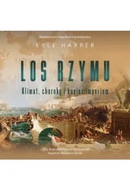 Los Rzymu. Klimat, choroby i koniec imperium