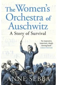 The Women`s Orchestra of Auschwitz