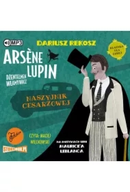 Naszyjnik cesarzowej. Arsene Lupin - dżentelmen włamywacz. Tom 4