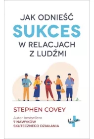 Jak odnieść sukces w relacjach z ludźmi