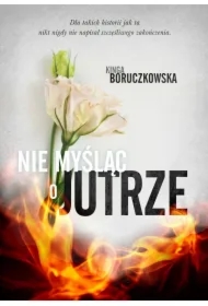 Nie myśląc o jutrze