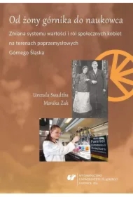 Od żony górnika do naukowca. Zmiana systemu...