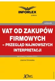 VAT od zakupów firmowych &ndash; przegląd najnowszych interpretacji