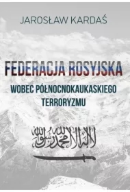Federacja rosyjska wobec północnokaukaskiego terroryzmu