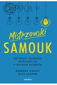 Mistrzowski samouk. Jak łatwo i skutecznie doskonalić się w dowolnej dziedzinie